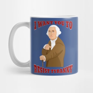 I Want You to Resist Tyranny (Small Design) Mug